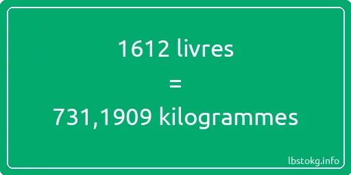 1612 lbs à kg - 1612 livres aux kilogrammes