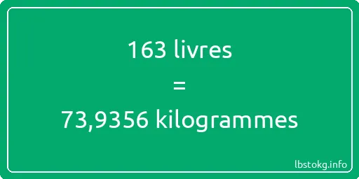 163 lbs à kg - 163 livres aux kilogrammes