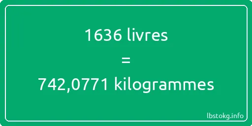 1636 lbs à kg - 1636 livres aux kilogrammes