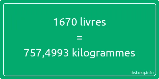 1670 lbs à kg - 1670 livres aux kilogrammes