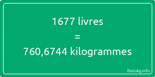 1677 lbs à kg - 1677 livres aux kilogrammes