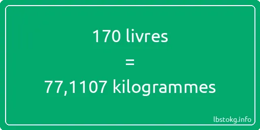 170 lbs à kg - 170 livres aux kilogrammes