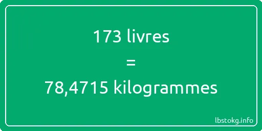 173 lbs à kg - 173 livres aux kilogrammes