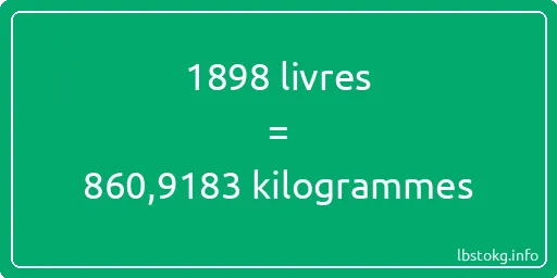 1898 lbs à kg - 1898 livres aux kilogrammes