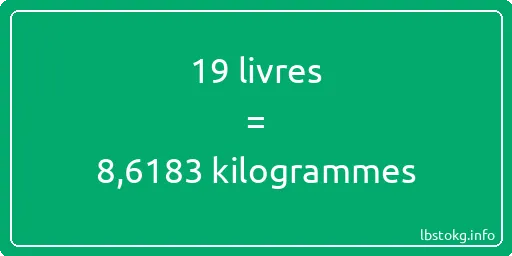 19 lbs à kg - 19 livres aux kilogrammes