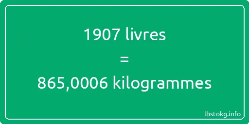 1907 lbs à kg - 1907 livres aux kilogrammes