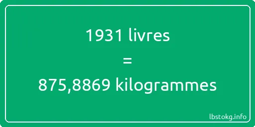 1931 lbs à kg - 1931 livres aux kilogrammes