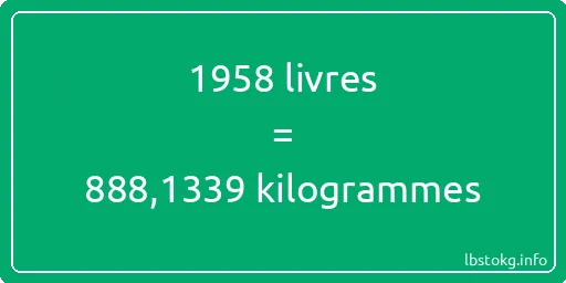 1958 lbs à kg - 1958 livres aux kilogrammes