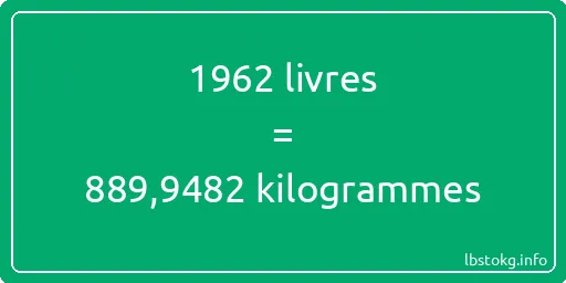 1962 lbs à kg - 1962 livres aux kilogrammes