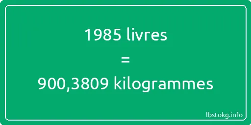 1985 lbs à kg - 1985 livres aux kilogrammes