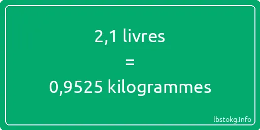 2-1 lbs à kg - 2-1 livres aux kilogrammes