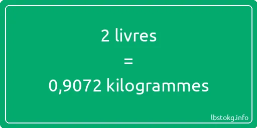 2 lbs à kg - 2 livres aux kilogrammes