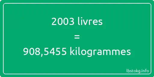 2003 lbs à kg - 2003 livres aux kilogrammes