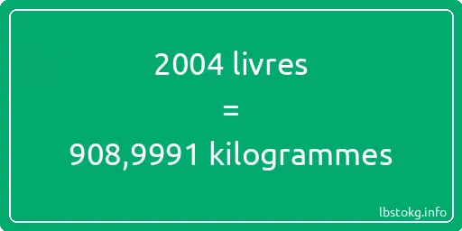 2004 lbs à kg - 2004 livres aux kilogrammes