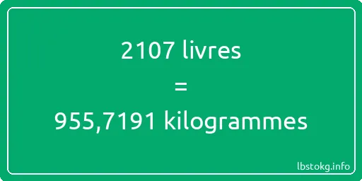 2107 lbs à kg - 2107 livres aux kilogrammes