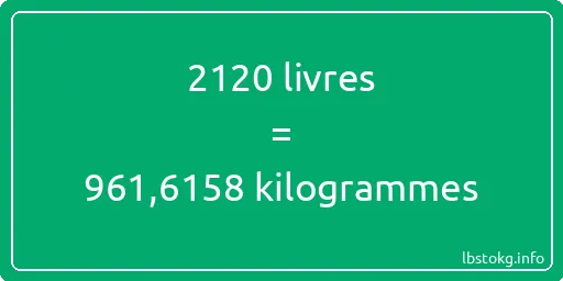 2120 lbs à kg - 2120 livres aux kilogrammes