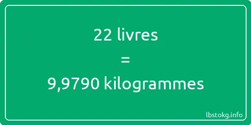 22 lbs à kg - 22 livres aux kilogrammes