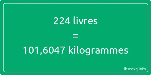 224 lbs à kg - 224 livres aux kilogrammes