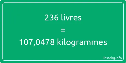 236 lbs à kg - 236 livres aux kilogrammes