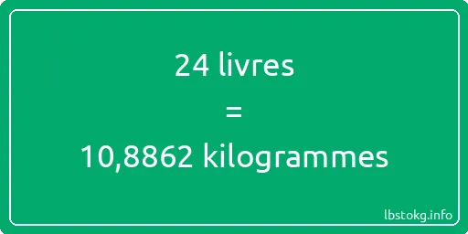 24 lbs à kg - 24 livres aux kilogrammes