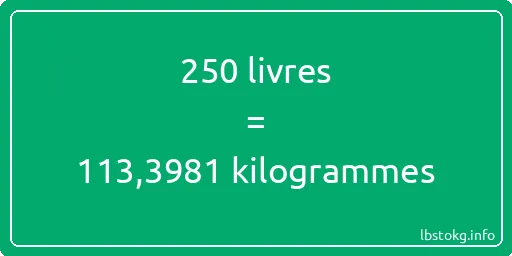 250 lbs à kg - 250 livres aux kilogrammes