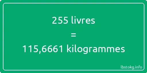 255 lbs à kg - 255 livres aux kilogrammes