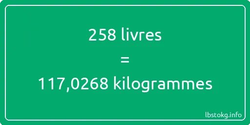 258 lbs à kg - 258 livres aux kilogrammes