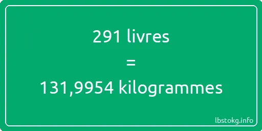 291 lbs à kg - 291 livres aux kilogrammes