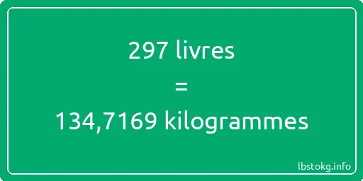 297 lbs à kg - 297 livres aux kilogrammes