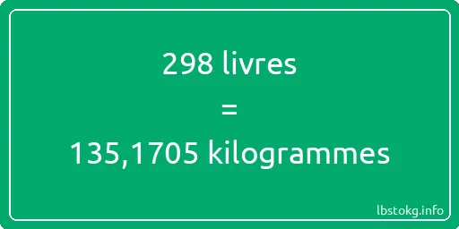 298 lbs à kg - 298 livres aux kilogrammes