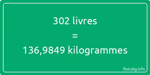 302 lbs à kg - 302 livres aux kilogrammes