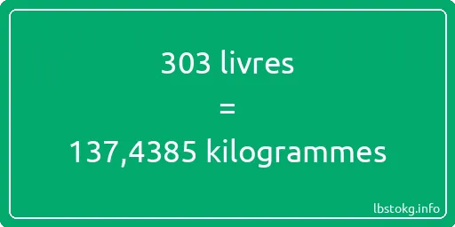 303 lbs à kg - 303 livres aux kilogrammes