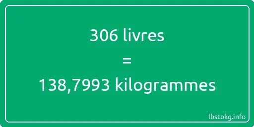 306 lbs à kg - 306 livres aux kilogrammes