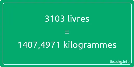 3103 lbs à kg - 3103 livres aux kilogrammes