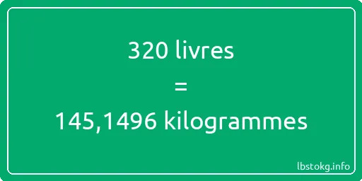 320 lbs à kg - 320 livres aux kilogrammes