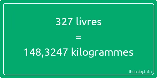 327 lbs à kg - 327 livres aux kilogrammes