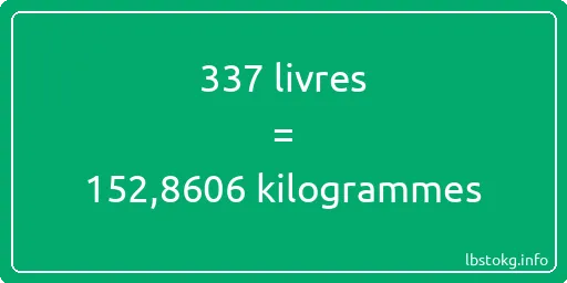 337 lbs à kg - 337 livres aux kilogrammes