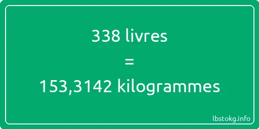 338 lbs à kg - 338 livres aux kilogrammes