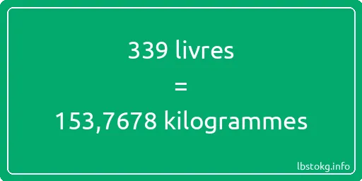 339 lbs à kg - 339 livres aux kilogrammes