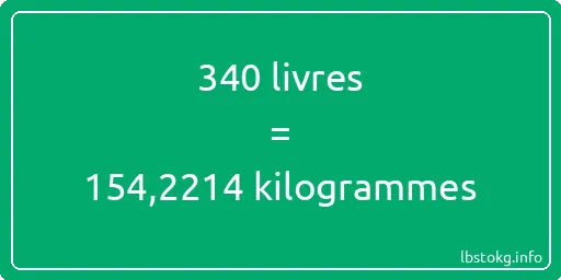 340 lbs à kg - 340 livres aux kilogrammes