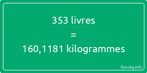 353 lbs à kg - 353 livres aux kilogrammes