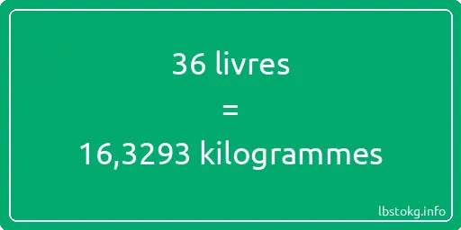 36 lbs à kg - 36 livres aux kilogrammes