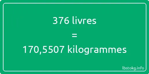 376 lbs à kg - 376 livres aux kilogrammes