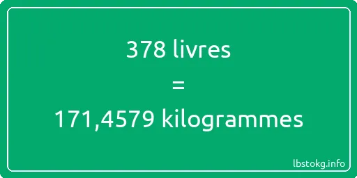 378 lbs à kg - 378 livres aux kilogrammes