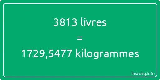 3813 lbs à kg - 3813 livres aux kilogrammes