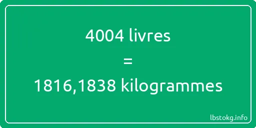 4004 lbs à kg - 4004 livres aux kilogrammes