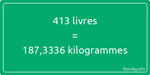 413 lbs à kg - 413 livres aux kilogrammes