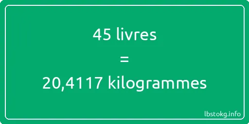 45 lbs à kg - 45 livres aux kilogrammes