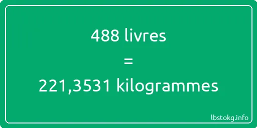 488 lbs à kg - 488 livres aux kilogrammes