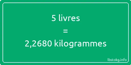 5 lbs à kg - 5 livres aux kilogrammes